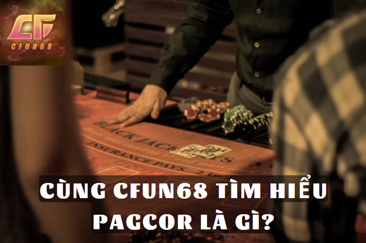 Cfun68 PAGCOR là gì?